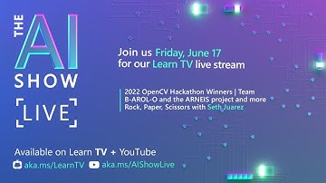 AI Show Live - Episode 59 - 2022 OpenCV Hackathon Winners and More!