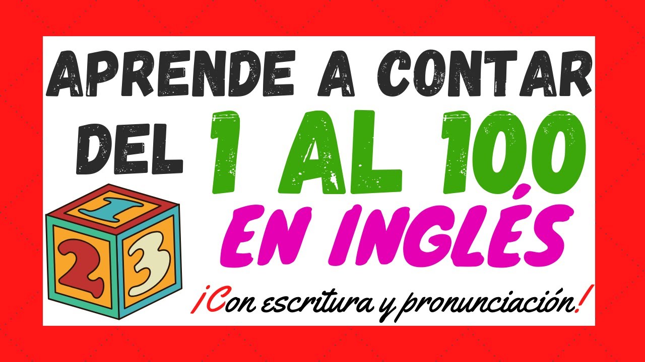 🔴 LOS NÚMEROS del 1 al 100 en INGLÉS - INGLÉS en 123 ✏️