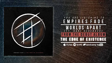 Empires Fade - Worlds Apart (feat Karl Schubach - audio)