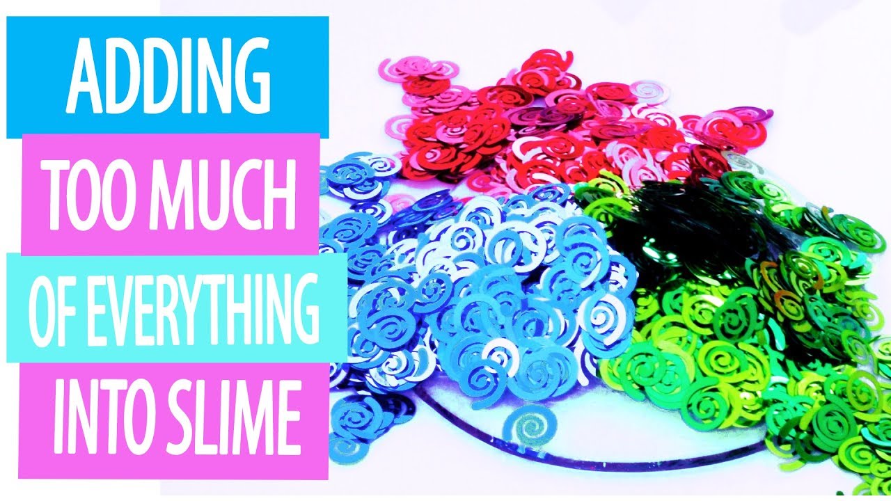 ADDING TOO MUCH INGREDIENTS INTO SLIME! Adding Too Much Of Everything ...