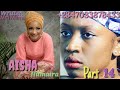 Aisha Humaira Episode 14 Latest Hausa Novels April 01 2020 Aisha Humaira Episode 14 Latest Hausa Novels April 01 2020