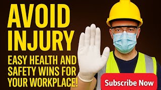 Avoid Injury - Easy Health and Safety Wins For Your Workplace!