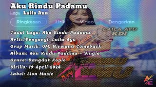 Lirik Lagu Aku Rindu Padamu - Laila Ayu - OM. Nirwana Comeback