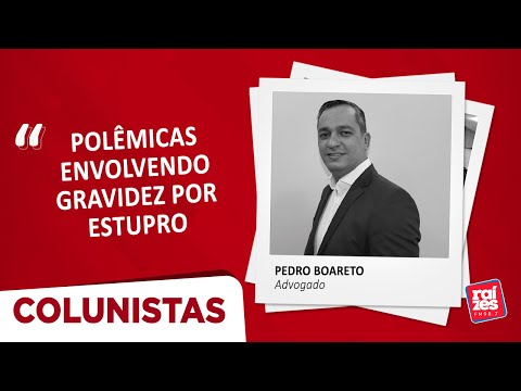 Pedro Boareto: Polêmicas envolvendo gravidez por estupro