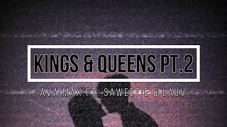 Kings \& Queens Pt.2 - Ava Max ft. Lauv \& Saweetie (Lyrics Video)