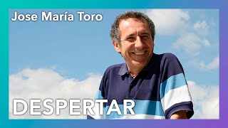 &quot;Despertar&quot; | José María Toro