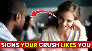 11 Signs Your Crush Likes You