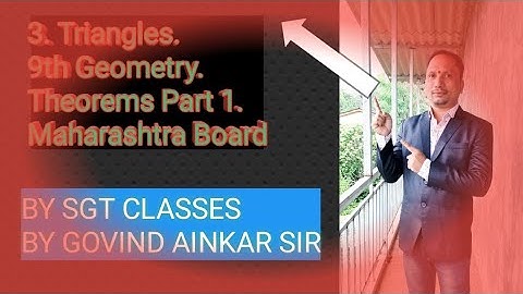 3. Triangles. Theorems. Part 1. By SGT classes. By Govind Ainkar sir