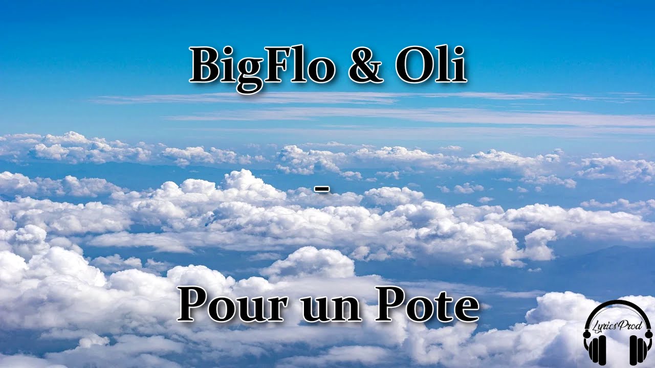 Bigflo Et Oli Pour Un Pote Parole