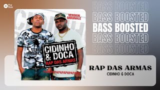 Cidinho & Doca - Rap Das Armas [BASS BOOSTED]