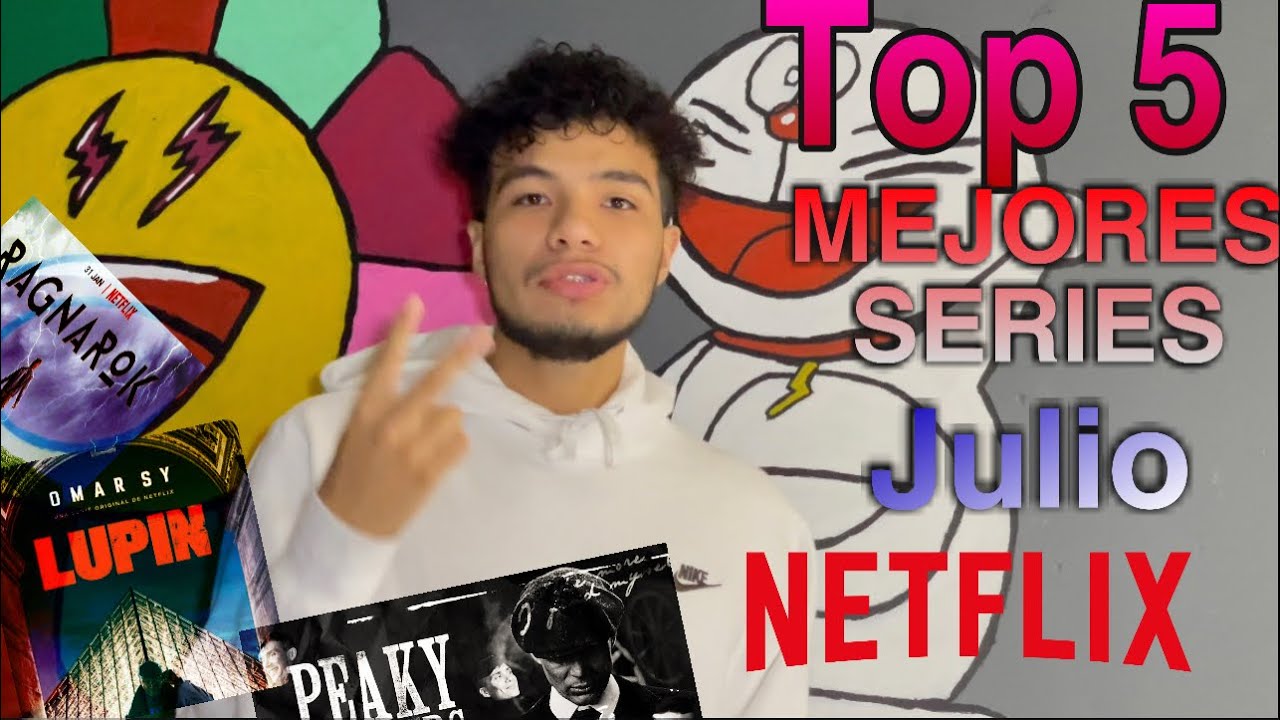 LAS 5 MEJORES SERIES PARA VER EN NETFLIX (JULIO 2021) - YouTube