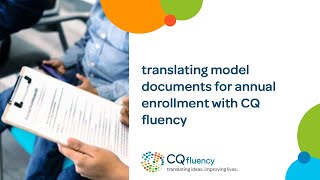 Translating Model Documents for Annual Enrollment with CQ Fluency