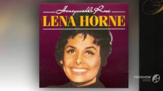 Lena Mary Calhoun Horne (June 30, 1917 - May 9, 2010) - Love Me A Little Little