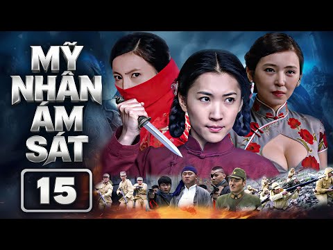 [Phim Mới] Mỹ Nhân Ám Sát - Tập 15 - Phim Hành Động Võ Thuật Hay Nhất 2025