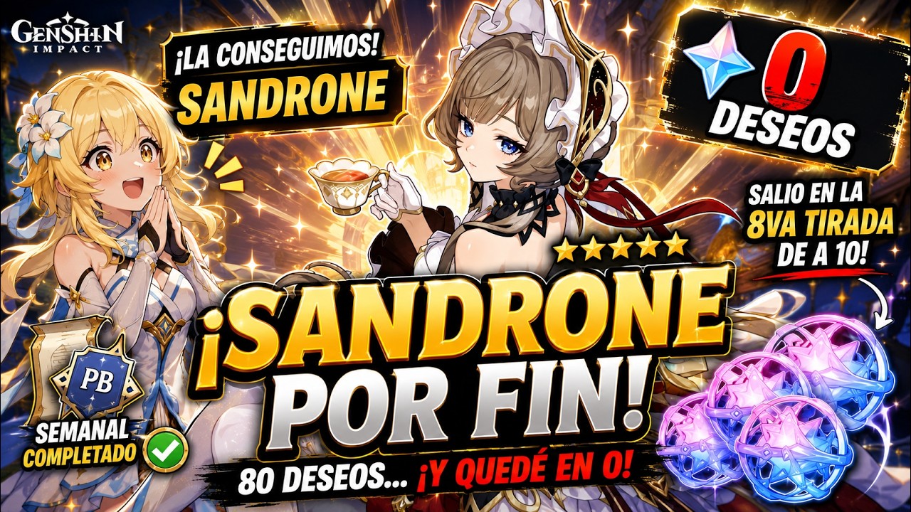 ¡SANDRONE POR FIN ES NUESTRA! 😱 Gasté los 80 Deseos y Quedé en 0  PB Semanal Genshin Impact 20260713