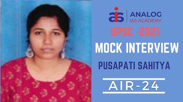 PUSAPATI SAHITYA, AIR-24, UPSC CSE 2021 | Civil Services Mock Interview | ANALOG IAS ACADEMY