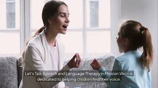 Welcome to Let's Talk Speech and Language Therapy! Mission Viejo CA