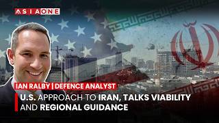 U.S. Approach to Iran, Talks Viability and Regional Guidance | Ian Ralby Explains | Asia One News