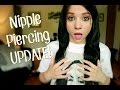 Nipple Piercing Update! | 5 Months!