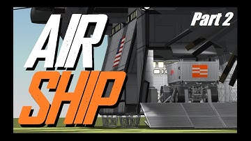 AIR SHIP BUILD part 2  \  KSP 1.11 \  Kerbal Space Program