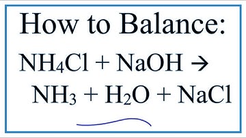 How to Balance NH4Cl + NaOH = NH3 + H2O + NaCl  (Ammonium chloride + Sodium hydroxide)