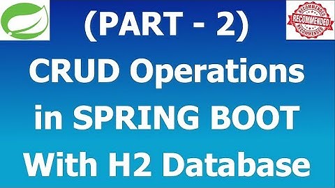 Spring Boot | CRUD Operations | H2 Database | REST API | Spring Application Development | Part - 2