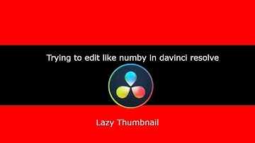i edited like numby on davinci resolve and heres what happened