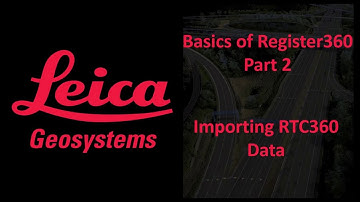 Basics of Reg360 Part 2   Importing RTC360 Data