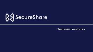 Secureshare - Features Overview