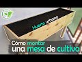 Como construir una mesa de cultivo DIY para huerto urbano | Español