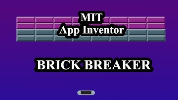 MIT App Inventor Brick Breaker Game - Part 3