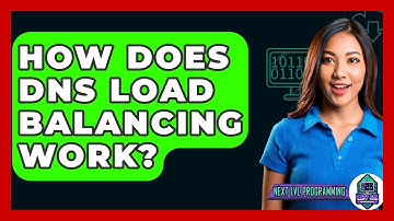 How Does DNS Load Balancing Work? - Next LVL Programming