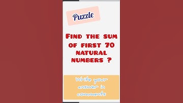 Find the Sum of first 70 natural numbers | Puzzle | Quiz | Interesting Problem | MathstickOnFire