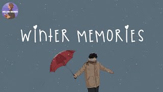[Playlist] Winter memories ❄️ Songs to get lost in when winter comes
