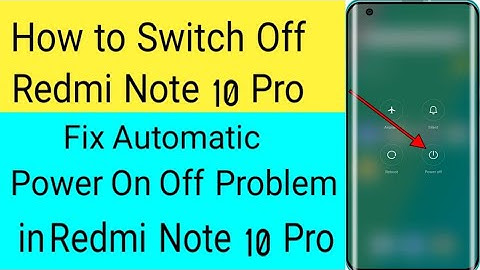 how to switch off redmi note 10 pro | how to fix automatic switch on or switch off problem