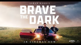 BRAVE THE DARK | In Cinemas Now
