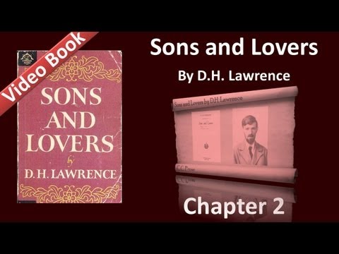 Chapter 02 - Sons and Lovers by DH Lawrence