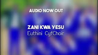 Euthini cyf choir_Zani kwa yesu(Audio by Jwm Trinity Studios)