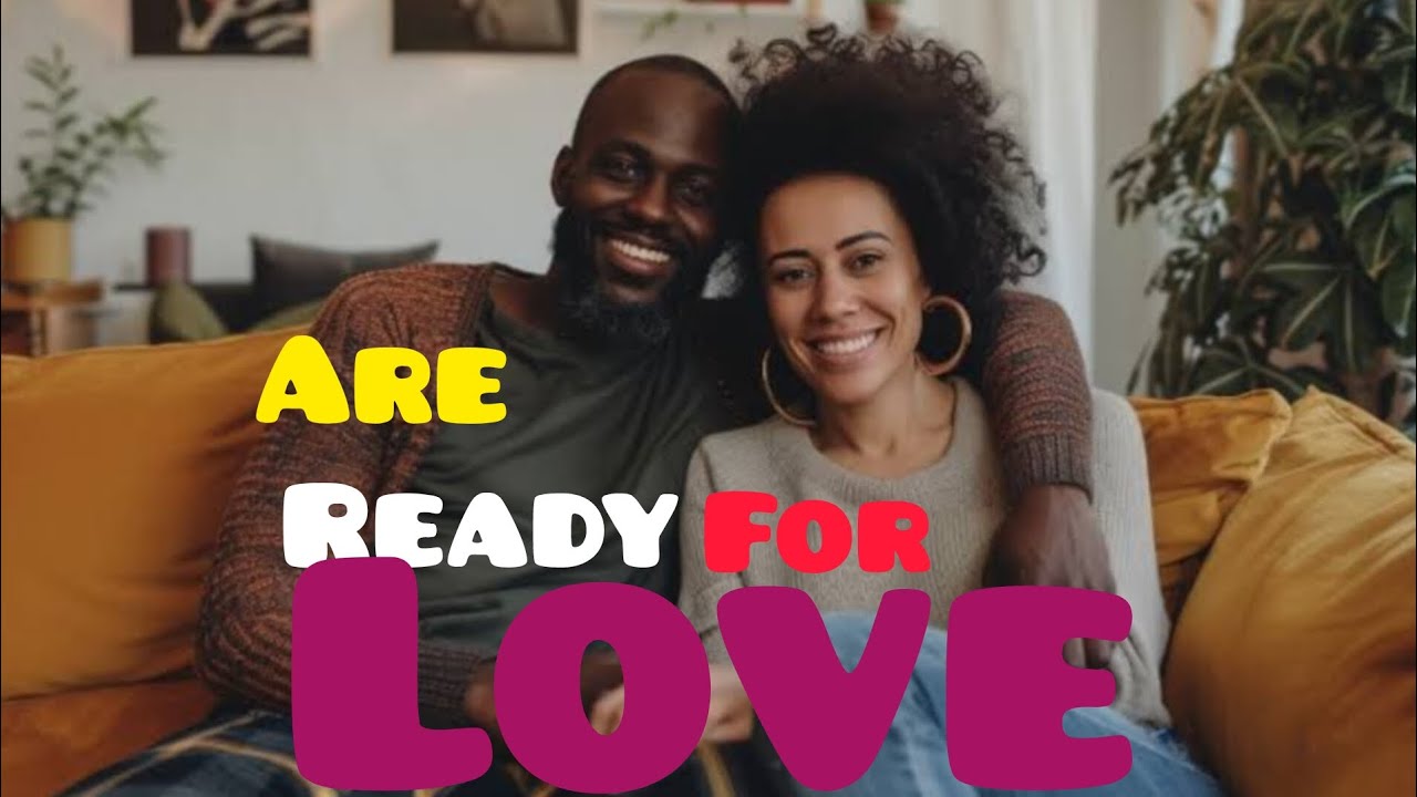 Are You Ready For Love? #relationshipgoals #advice - YouTube