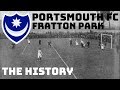PORTSMOUTH FC:  FRATTON PARK - THE HISTORY