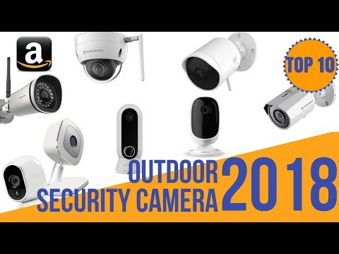the best outdoor security cameras 2018