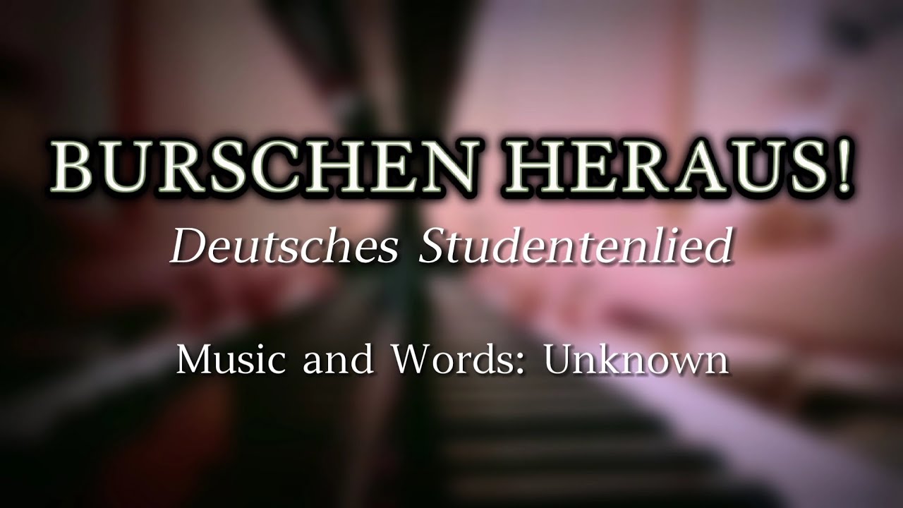 Burschen Heraus! - German Student Song [Piano+Lyrics] - YouTube