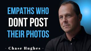 Psychology of Empaths Who Don’t Post Photos. Why They Stay Private | Chase Hughes