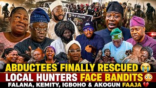 FINALLY!! 😭 Abductees Rescued as Local Hunters Battle Bandits, FEMI FALANA, KEMITY, IGBOHO &amp AKOGUN
