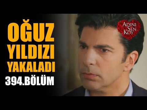 Oğuz Nişanı Attı - Adını Sen Koy 394. Bölüm