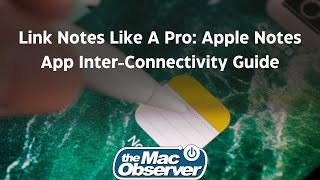 Link Notes Like A Pro: Apple Notes App Inter-Connectivity Guide