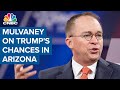 Former chief of staff Mick Mulvaney on Donald Trump's chances in Arizona