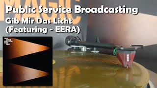 Public Service Broadcasting - Gib Mir Das Licht (Featuring - EERA) (2021 Vinyl Rip)