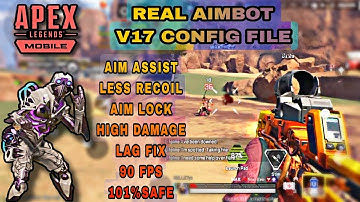 APEX LEGENDS MOBILE REAL AIMBOT🔥|  AIMLOCK | LAG FIX | 60 FPS V17 MOD CONFIG FILE😍