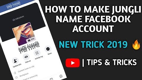 HOW TO MAKE JUNGLI NAME FACEBOOK ACCOUNT ONLY 5 MINTS, NEW TRICK 2019,